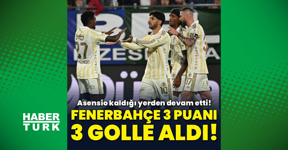 Fenerbahçe Rizespor'u deplasmanda 3-0 yendi: Asensio, İrfan Can ve Oğuz attı