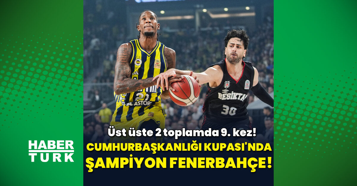 Fenerbahçe Tarfin, Beşiktaş'ı 72-59 yendi: Cumhurbaşkanlığı Kupası 9. kez müzede